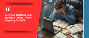 Common Mistakes ECE Students Make While Preparing for GATE