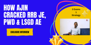 How Ajin Cracked RRB JE, PWD & LSGD AE Topper Talk