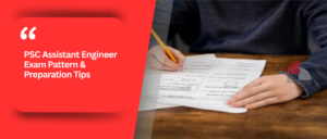 PSC Assistant Engineer Exam Pattern & Preparation Tips