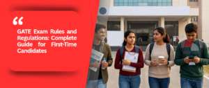 GATE Exam Rules and Regulations: Complete Guide for First-Time Candidates